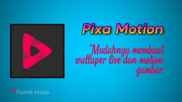Aplikasi edit foto pixa motion