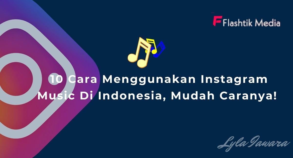 Cara Menggunakan Instagram Music Di Indonesia