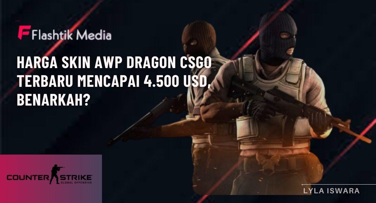 Harga Skin AWP Dragon CSGO Terbaru Mencapai 4.500 USD, Benarkah?