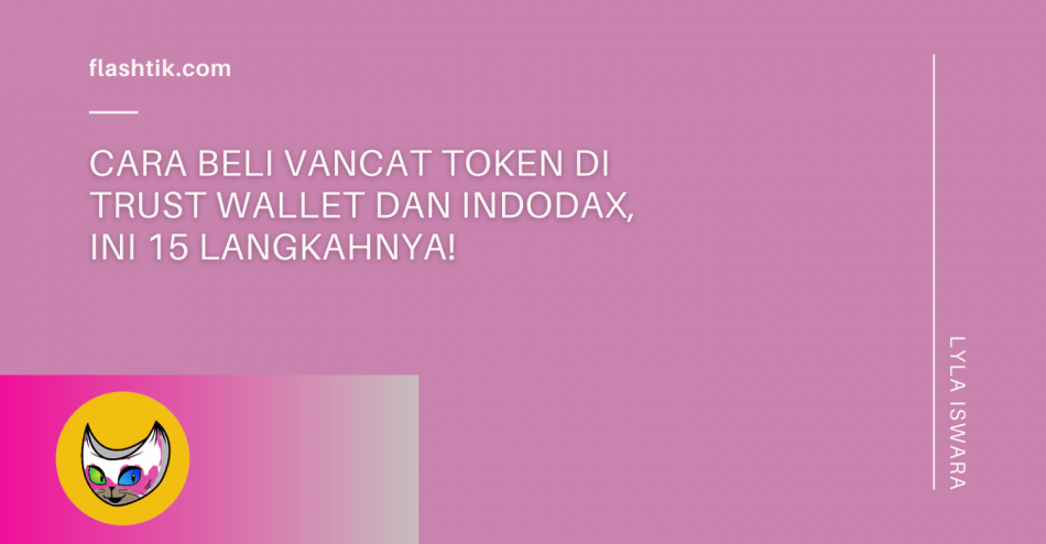 Cara Beli Vancat Token di Trust Wallet dan Indodax, Ini 15